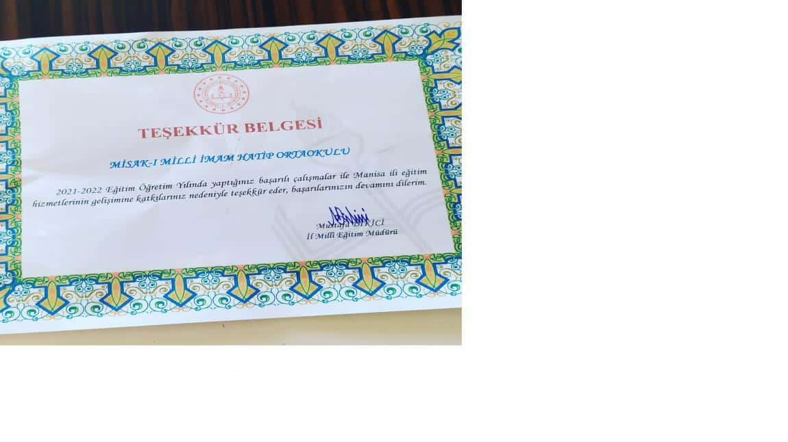Manisa İl Milli Eğitim Müdürü Mustafa Dikici tarafından Misak-ı Milli İmam Hatip Ortaokuluna teşekkür belgesi gönderilmiştir.